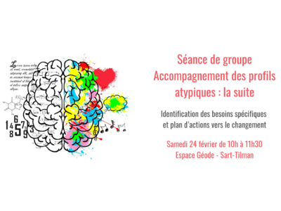 Séance de groupe : accompagnement des profils atypiques : la suite – Samedi 24 février de 10h à 11h30